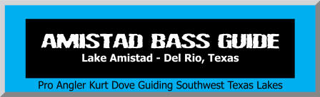 Lake Amistad Bass Guide Kurt Dove's Guide Service